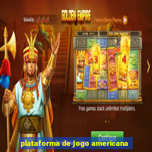 plataforma de jogo americana